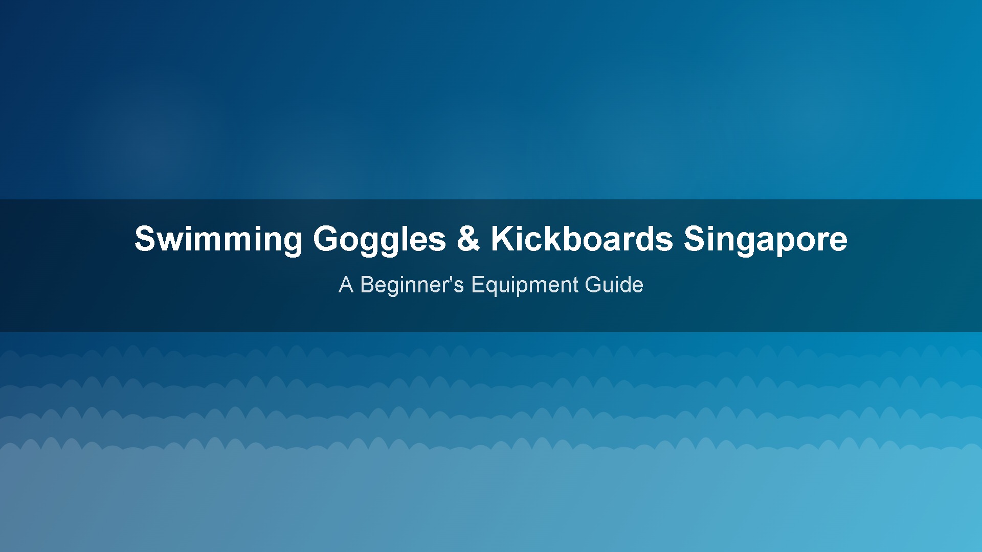 Swimming goggles and kickboards guide Singapore – beginner swimmer with equipment at condo pool